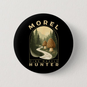 Morel Hunter Shirt Find Morels Mushroom Hunting 2 Inch Round Button