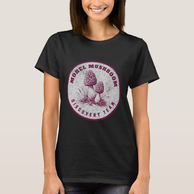 Morel Mushroom Discovery Team - Fun Mushroom Hunti T-Shirt (Front)