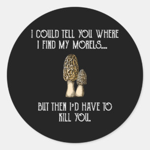 Morel Mushroom Hunter Funny Foraging Classic Round Sticker