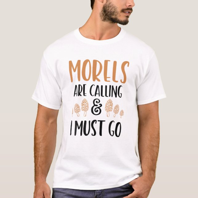 MORELS ARE CALLING T-Shirt (Front)
