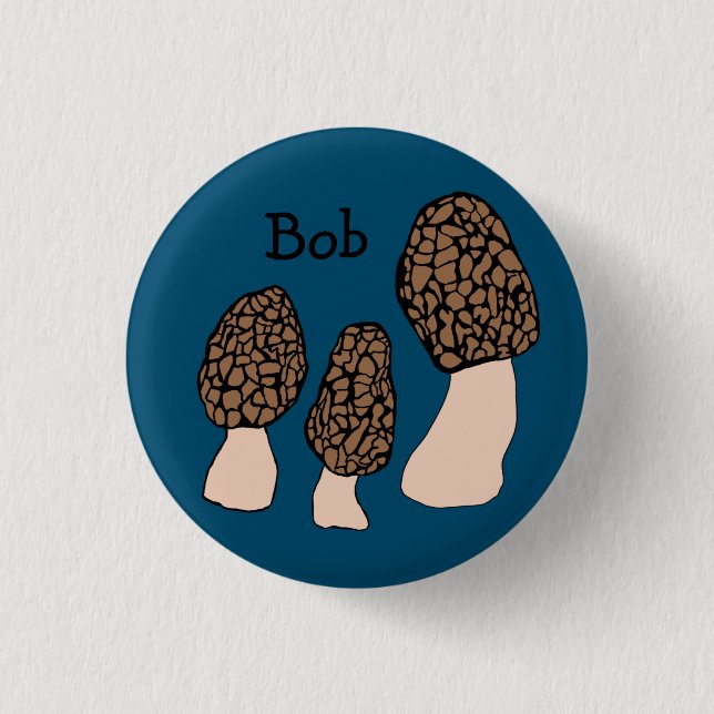 Morels Mushrooms Fun Fungi CUSTOMIZE IT  1 Inch Round Button (Front)