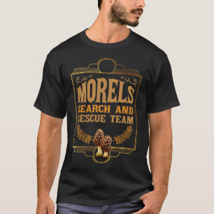 Morels Search And Rescue Team Mushroom Hunting T-Shirt