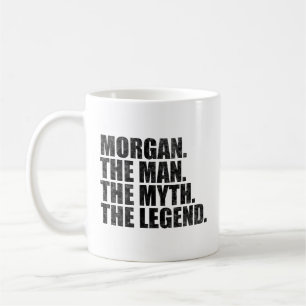 Morgan name, Morgan The Man The Myth The Legend Coffee Mug