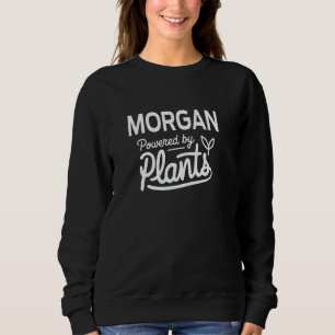 MORGAN Powered by Plants Personalized Gift For Pla Sweatshirt