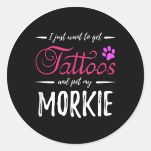 Morkie Dog Lover Tattoo Funny Dog Mom Gift Idea Classic Round Sticker
