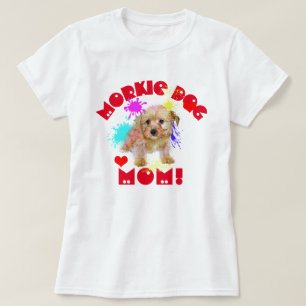 Morkie Mom Dog Lover Best Dog Mom Ever T-Shirt