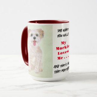 Morkie Say What You Will Large Mug