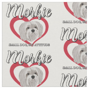 Morkie - Small Dog, Big Attitude - 3 Fabric