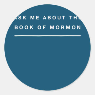 Mormon Ask Me About The Book Of Mormon Design Classic Round Sticker
