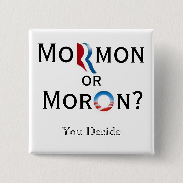 Mormon or Moron 2 Inch Square Button (Front)