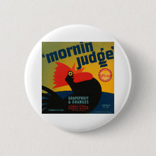 Mornin Judge Grapefruit and Oranges 2 Inch Round Button