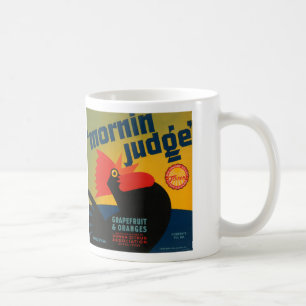 Mornin Judge Grapefruit and Oranges Coffee Mug
