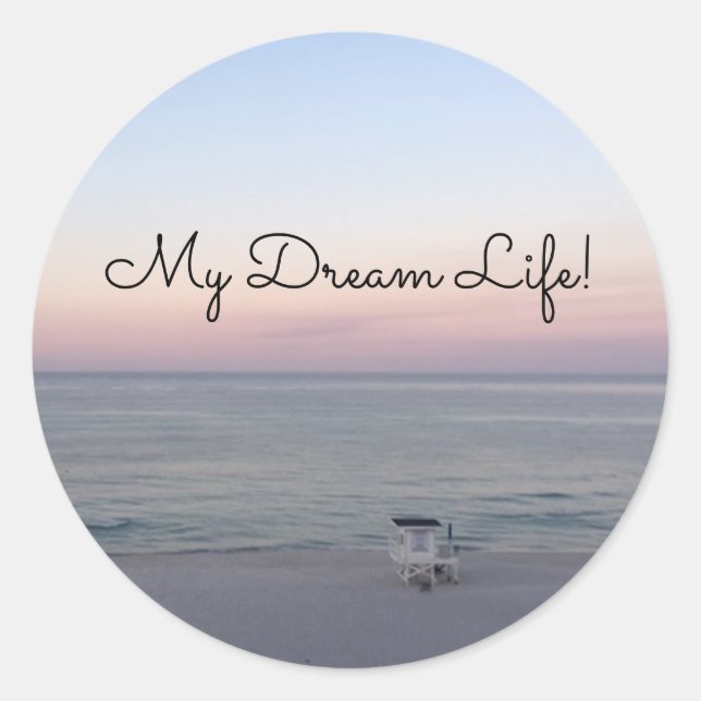 Morning Beach Sunrise Photo My Dream Life Quote Classic Round Sticker (Front)