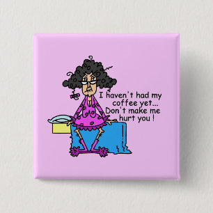 Morning Before Coffee Humour 2 Inch Square Button