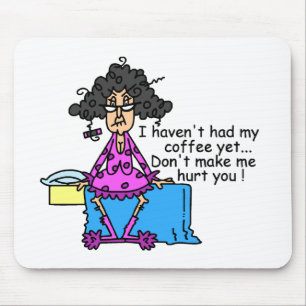 Morning Before Coffee Humour Mouse Pad