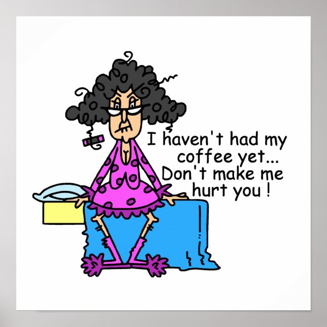 Morning Before Coffee Humour Poster (Front)