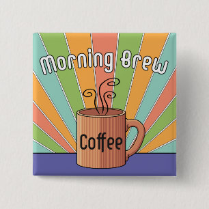 Morning Brew Coffee 2 Inch Square Button