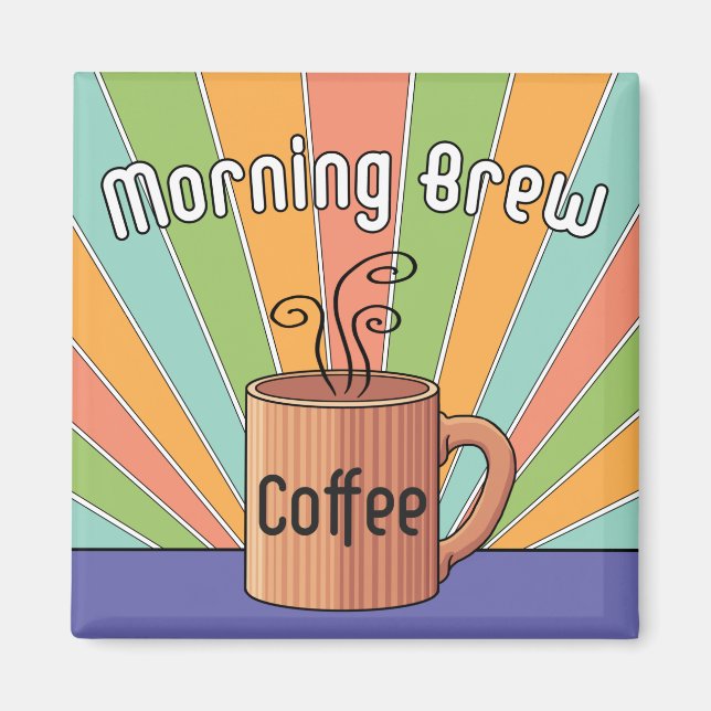 Morning Brew Coffee  Magnet (Front)
