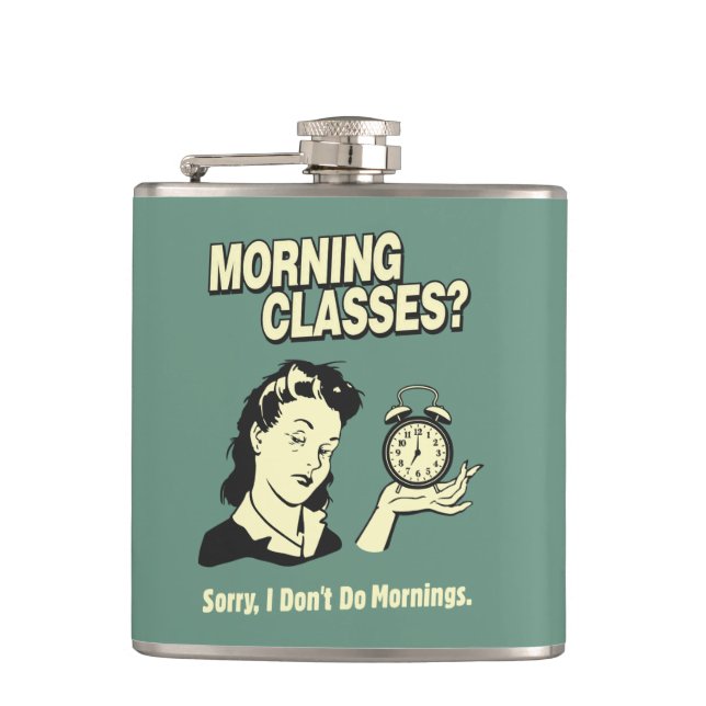Morning Classes: I Don't Do Mornings Hip Flask (Front)