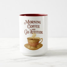 Morning Coffee and Gr-Attitude Mug