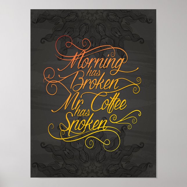 morning has broken mr coffee has spoken colour poster (Front)
