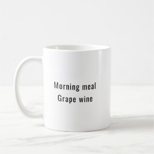 Morning meal Grape wine Funny Cute Coffee Mug