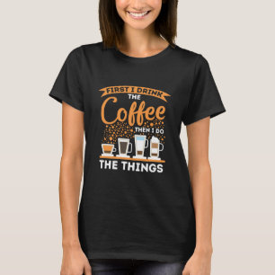 Morning Motivation Boost - Coffee Lover Mantra T-Shirt