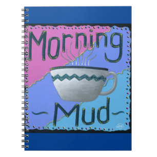 Morning Mud Notebook