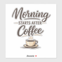 Morning Starts After Coffee - Minimal Coffee