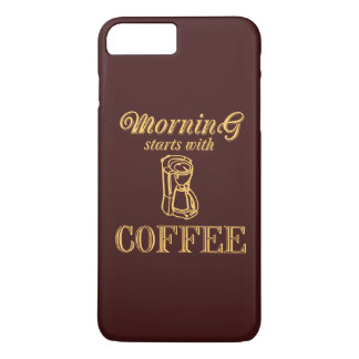Morning starts with coffee iPhone 8 plus/7 plus case