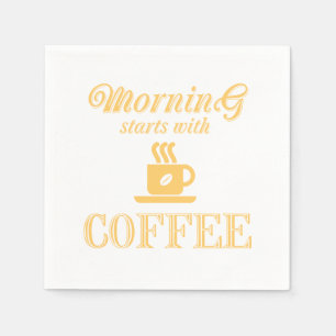 Morning starts with coffee napkin