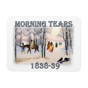 Morning Tears depicts the Cherokee Trail of1838-39 Magnet