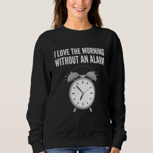 Morning Without Alarm Sleeper And Lazy Sweatshirt
