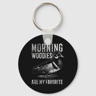 Morning Woodies Are My Favourite Humourous Hunting Keychain