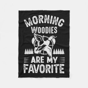 Morning Woodies My Favourite Duck Hunting Fleece Blanket
