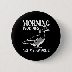 Morning Woody My Favourite Duck Hunting Funny Hunt 2 Inch Round Button