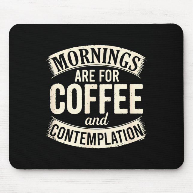 Mornings Are For Coffee And Contemplation, Cute Co Mouse Pad (Front)