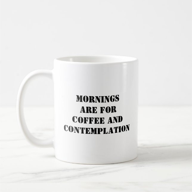 Mornings Are For Coffee - Funny Mug (Left)