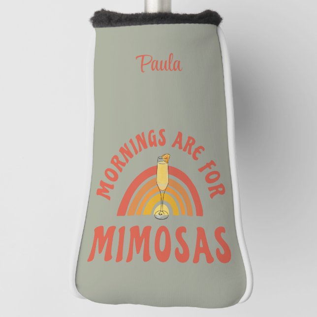 Mornings are for Mimosas  Golf Head Cover (Rotate 90)