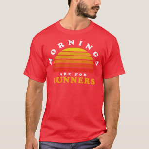 Mornings Are For Runners Marathon Running Retro Su T-Shirt