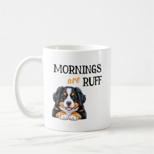 Mornings Are Ruff – Funny Dog Lover Coffee Quote Coffee Mug