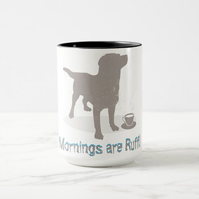 "Mornings are Ruff!" with Dog Customizable Mug (Center)