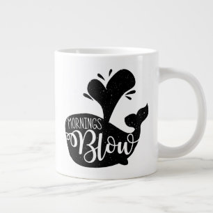 Mornings Blow Mug