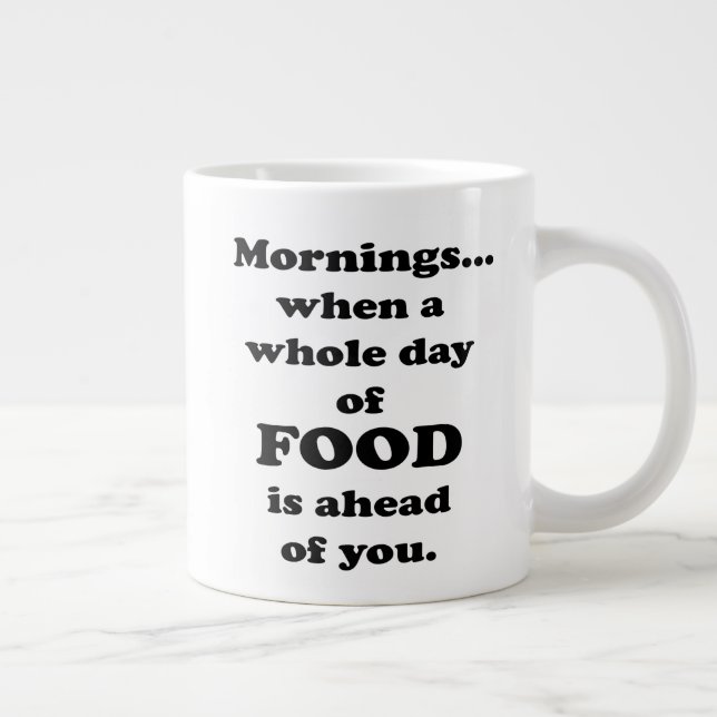 Mornings.. Funny Food Quote Large Coffee Mug (Right)