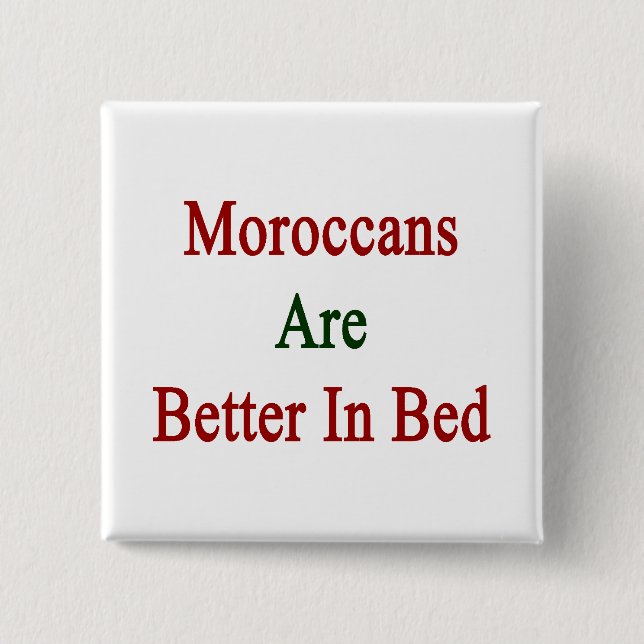 Moroccans Are Better In Bed 2 Inch Square Button (Front)