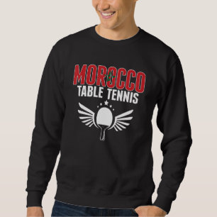 Morocco Table Tennis Moroccan Ping Pong Suppor Sweatshirt