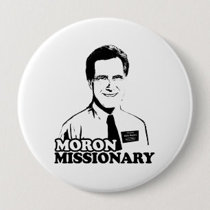 MORON MISSIONARY ROMNEY 4 INCH ROUND BUTTON