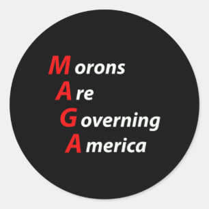 Morons Are Governing America Anti Trump Political  Classic Round Sticker
