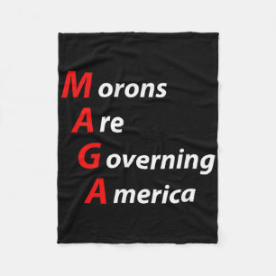 Morons Are Governing America Anti Trump Political  Fleece Blanket