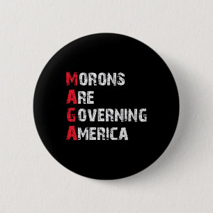 Morons Are Governing America Anti-trump Protest 2 Inch Round Button